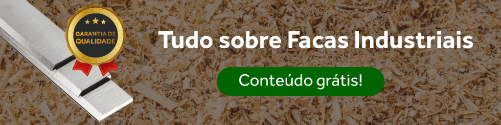 Baixe nosso catálogo e tenha acesso a todo conteúdo da nossa linha de Facas Industriais | Baixar grátis | Fibra do Brasil